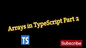 #10 - Arrays in TypeScript Part 2