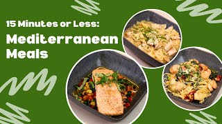 15 Minute Easy Dinner Prep: 3 Healthy Recipes for a Mediterranean Diet