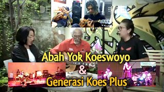 ABAH YOK KOESWOYO & GENERASI KOES PLUS ❤️ DAVID DAMON CHICHA SARI FREYA & AJENG RISKE MURRY ‼️