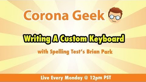 Corona SDK #35 - Writing A Custom Keyboard for Spelling Test