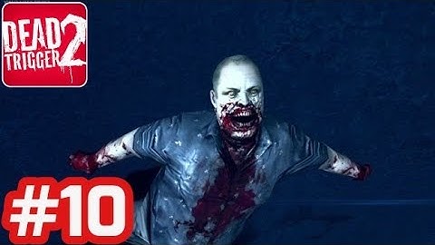 Dead Trigger 2 - Gameplay Walkthrough - Part 10 Europa Campaign (iOS/Android)