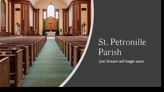St. Petronille LiveStream - Mass 7:30 am, Friday, July 10, 2026.
