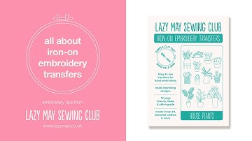 Beginner Embroidery Guides: All about our iron-on embroidery transfers