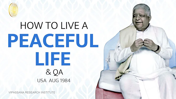 How to live peaceful life (English) by S N Goenka - USA, Aug1984.