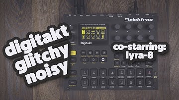 Glitch / Noise beat on the Elektron Digitakt, featuring Lyra-8 samples.
