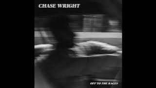 CHASE WRIGHT - Off to the Races