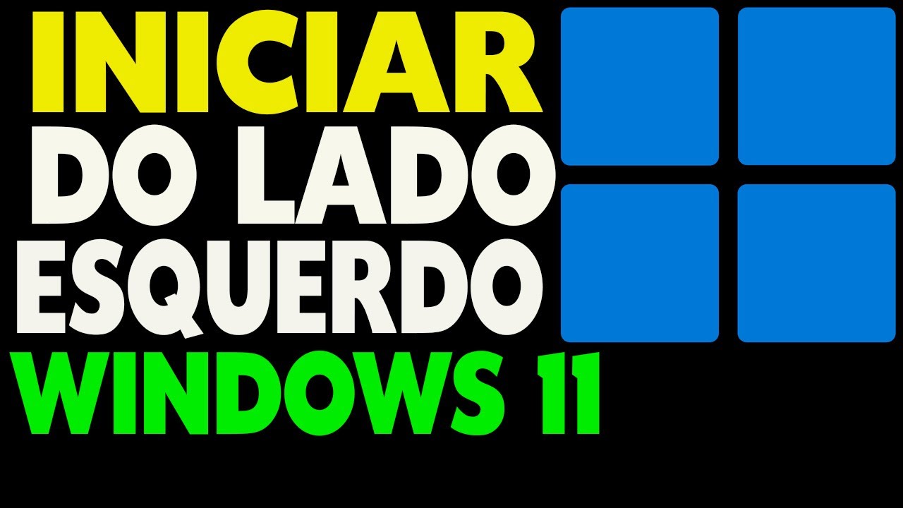 Como Colocar o Menu Iniciar do Windows 11 do Lado Esquerdo