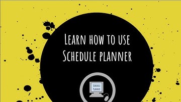 Learn How to Use Schedule Planner
