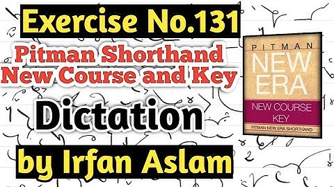 Exercise No.131 |Dictation| |Pitman Shorthand New Course and Key by Irfan Aslam