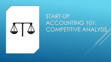 Start-up Accounting 101: Competitive Analysis