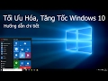 Hướng dẫn tăng tốc tối ưu hóa Windows 10