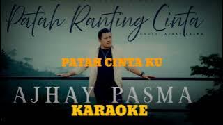 Patah Ranting Cinta - Ajhay Pasma (Karaoke)