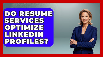 Do Resume Services Optimize LinkedIn Profiles? - Learn As An Adult
