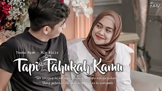 TAPI TAHUKAH KAMU - Ria Ricis Teuku Ryan || Tapi tahukah kamu betapa ku mencintai dirimu 💕💕