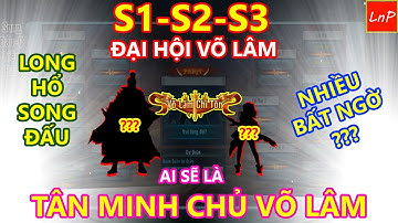 VLTK Mobile - ĐẠI HỘI VÕ LÂM - SONG ĐẤU - S1S2S3 CUỘC CHIẾN CỦA CÁC ĐẠI GIA VÀ DIỄN BIẾN KHÔNG LƯỜNG