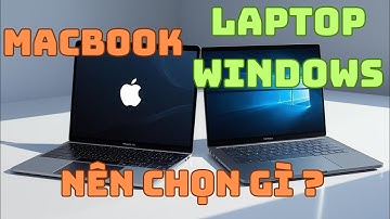 💻 Macbook hay Laptop Windows – đâu là lựa chọn phù hợp nhất cho bạn trong năm 2025