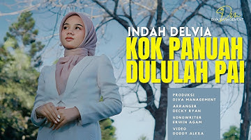 Indah Delvia - Kok Panuah Dululah Pai (Official Music Video)