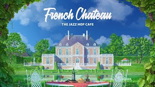 French Château 🍷🥖 Lofi Vibes