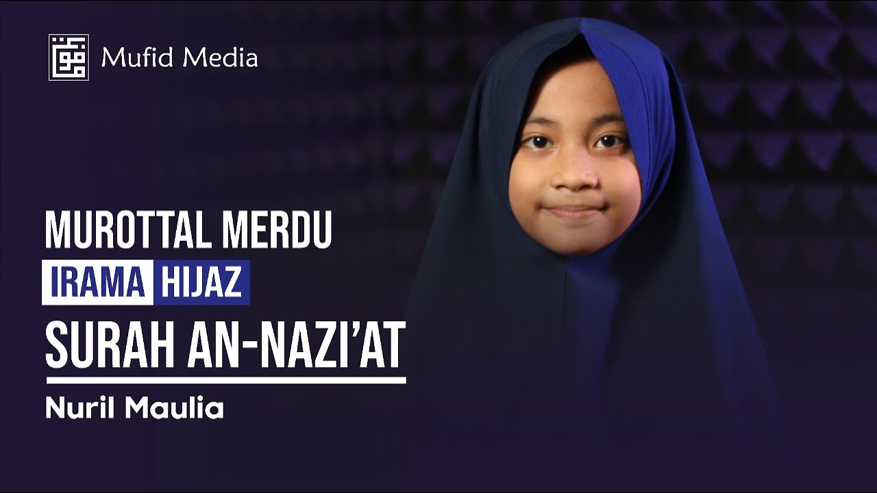 IRAMA HIJAZ!! Murottal Quran Surah An-Nazi'at || Nuril Maulia
