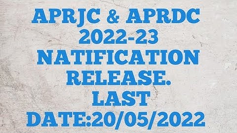 APRJC INTER & APRDC DEGREE NATIFICATION 2022-23 II OPENING DATE:28/04/2022 TO 20/05/2022