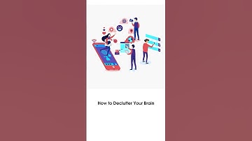 How to Declutter Your Brain