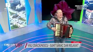 Vali Crăciunescu - Sunt sărac dar relaxat