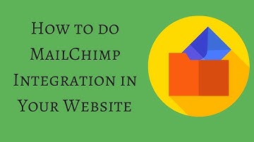 How to do MailChimp Integration in Your Website