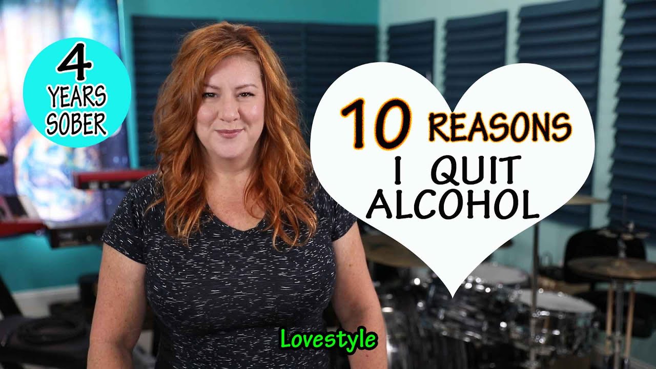 10 REASONS TO QUIT ALCOHOL 4 Years Sober