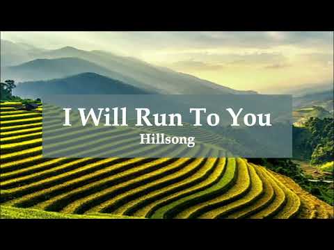 I Will Run To You with lyrics Hillsong UNITED