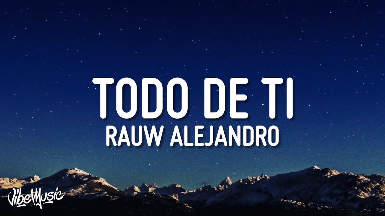 Rauw Alejandro Todo de Ti (Lyrics/Letra) YouTube