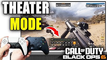 How To Use Theater Mode In COD Black Ops 6 & Watch Game Replays!