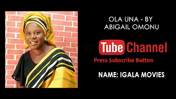 (Subscribe Please)OLA UNA - ABIGAIL OMONU