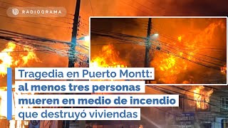 Tragedy in Puerto Montt: At least three people die in massive fire (RD)