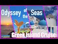 Odyssey of the Seas, Greek Isles Cruise.