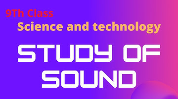9th Science | Chapter 12 | Study of sound | Lecture 1 | maharashtra board | Maha semi English.