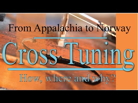 Cross Tuning on the fiddle, aka open tuning or scordatura.Why, how and where?