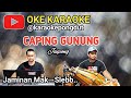 CAPING GUNUNG JAIPONG - KARAOKE PONGDUT