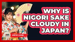 Download Lagu Why Is Nigori Sake Cloudy In Japan? - Japan Past and Present MP3
