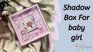 Diy - Shadow Box Frame For Baby Girl | Baby Shadow Box | Mini shadow Box