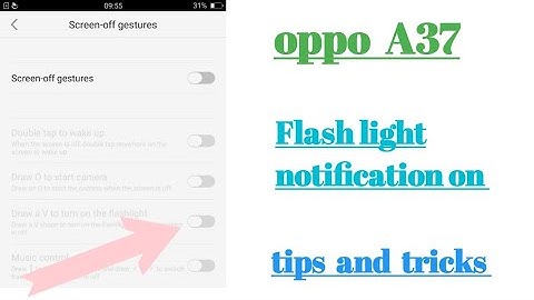 oppo A37 Flash light notification on settings features how to use