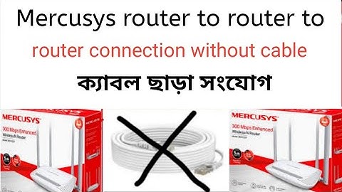 Mercusys router to router connection without cable Bangla//ক্যাবল ছাড়া রাউটার থেকে রাউটার  সংযোগ ।