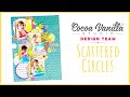 Scattered Circles Design | 9x12 Scrapbook Layout | Cocoa Vanilla Studio DT