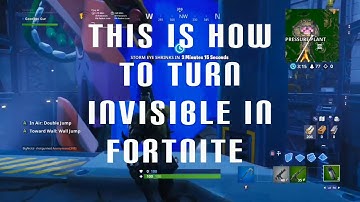 How to turn invisible in fortnite!! NOT CLICKBAIT