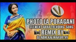 PHOTO LA PORAGANI CLEMENT ANNA TRENDING SONG REMIX BY DJ ABHI KALWAKURTHY