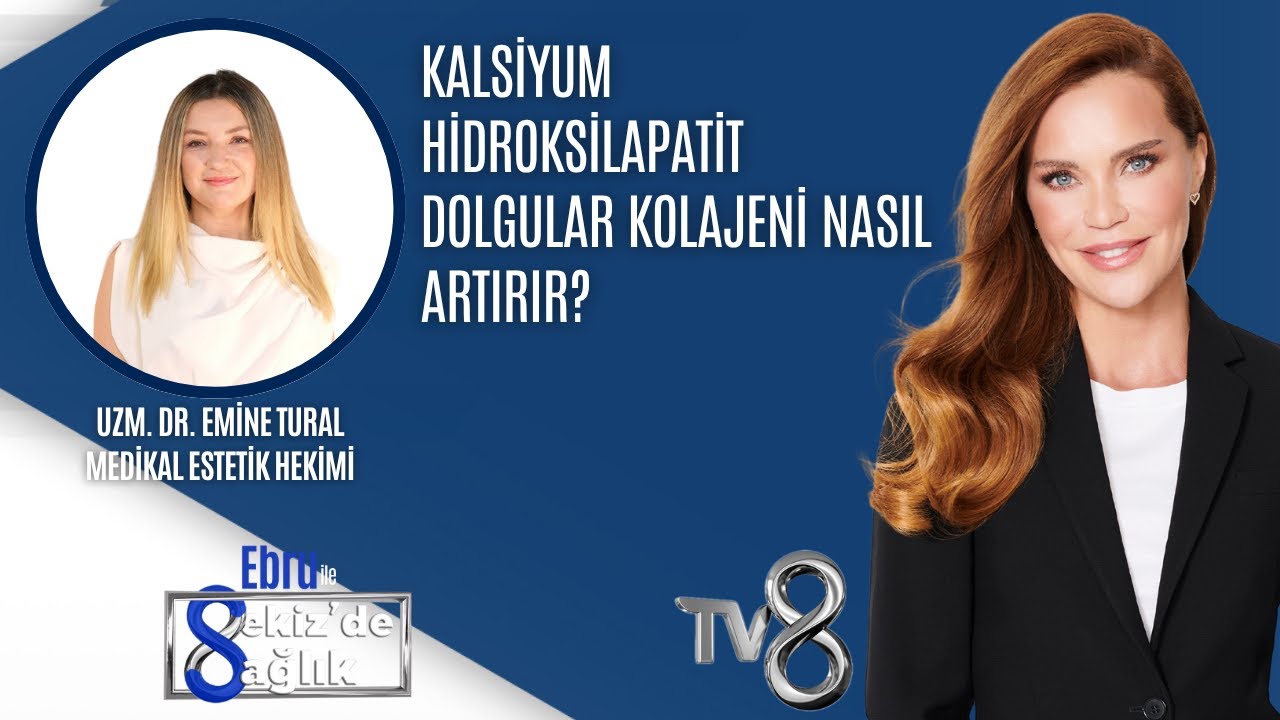 KALSİYUM HİDROKSİLAPATİT DOLGULAR KOLAJENİ NASIL ARTIRIR?| UZM. DR. EMİNE TURAL | 8'de Sağlık