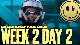 Breakaway Kids 2025 | Week Two Day Two Recap