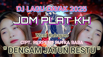 DJ JDM - Dengam Jatun Restu - Weni Kahayan - Cipt. Perpent - Lagu Dayak terbaru 2025