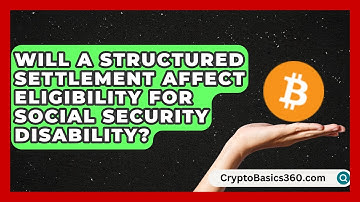 Will a Structured Settlement Affect Eligibility for Social Security Disability?