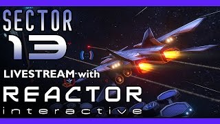 Sector 13 Livestream w/ developers Reactor Interactive | ARCADE AT ITS BEST! |