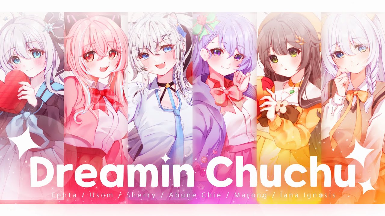 【Vtuber 6人】 Dreamin Chuchu (드리밍 츄츄)／Cover - YouTube